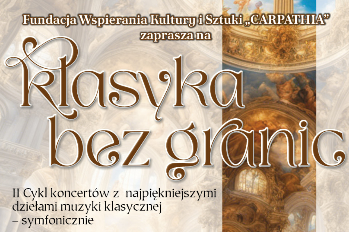 II CYKL KONCERTÓW PT. „KLASYKA BEZ GRANIC” Z NAJWIĘKSZYMI DZIEŁAMI MUZYKI KLASYCZNEJ