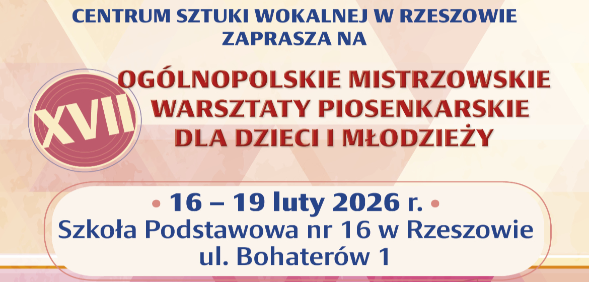 XVII Ogólnopolskie Mistrzowskie Warsztaty Wokalne dla Dzieci i Młodzieży CSW Rzeszów